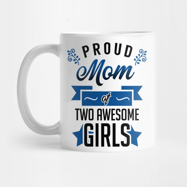 Proud Mom of Two Awesome Girls by KsuAnn